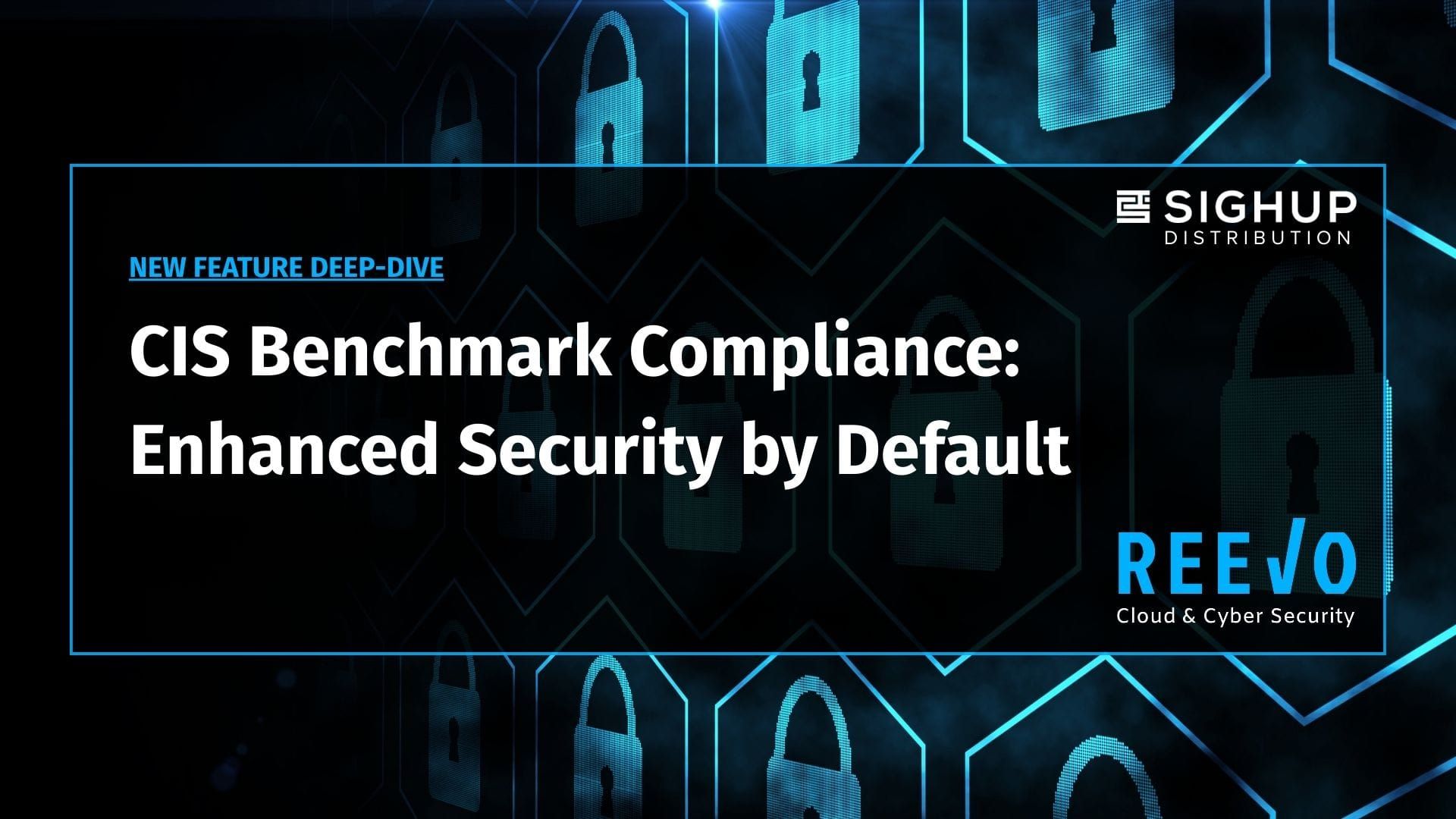 Announcing CIS Benchmark Compliance: Enhanced Security by Default for SIGHUP Distribution