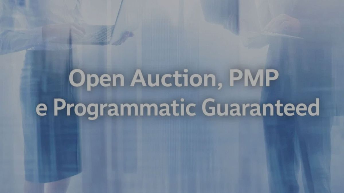 Open Auction, PMP e Programmatic Guaranteed: Qual a diferença?