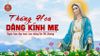 Tháng 5 về: Tìm hiểu nguồn gốc "Mùa hoa Dâng Mẹ" trong dòng lịch sử