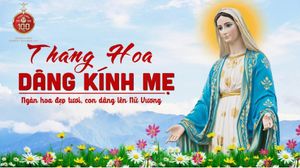 Tháng 5 về: Tìm hiểu nguồn gốc "Mùa hoa Dâng Mẹ" trong dòng lịch sử