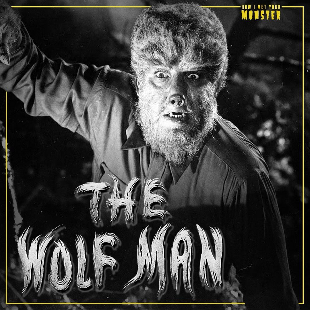 Announcement: Talking 'The Wolf Man' w/ "How I Met Your Monster" Podcast!