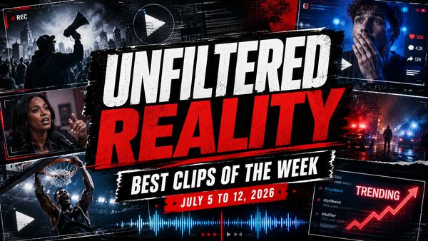 Unfiltered Reality: Best Clips of the Week July 5 to 12, 2026