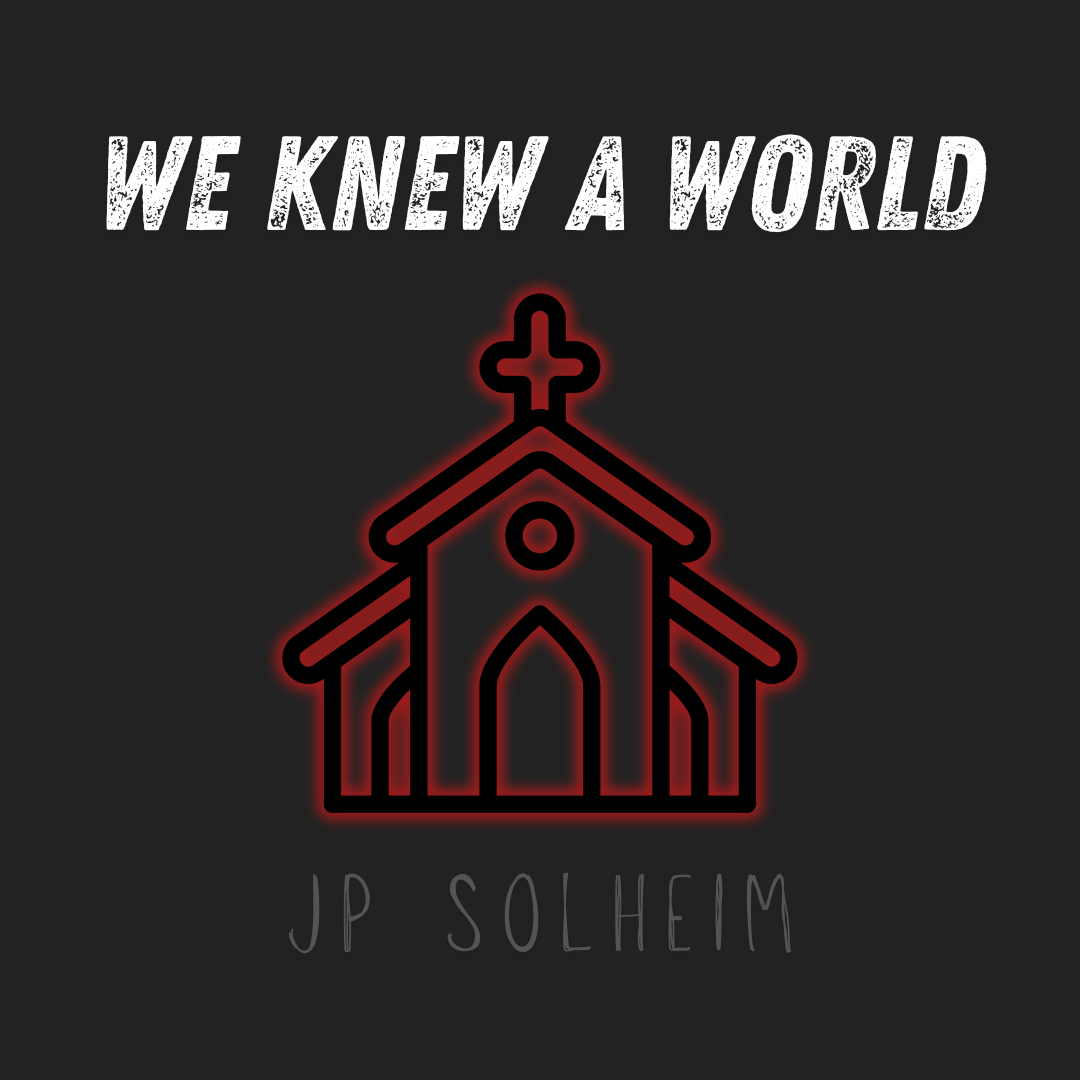 "We Knew a World," JP Solheim