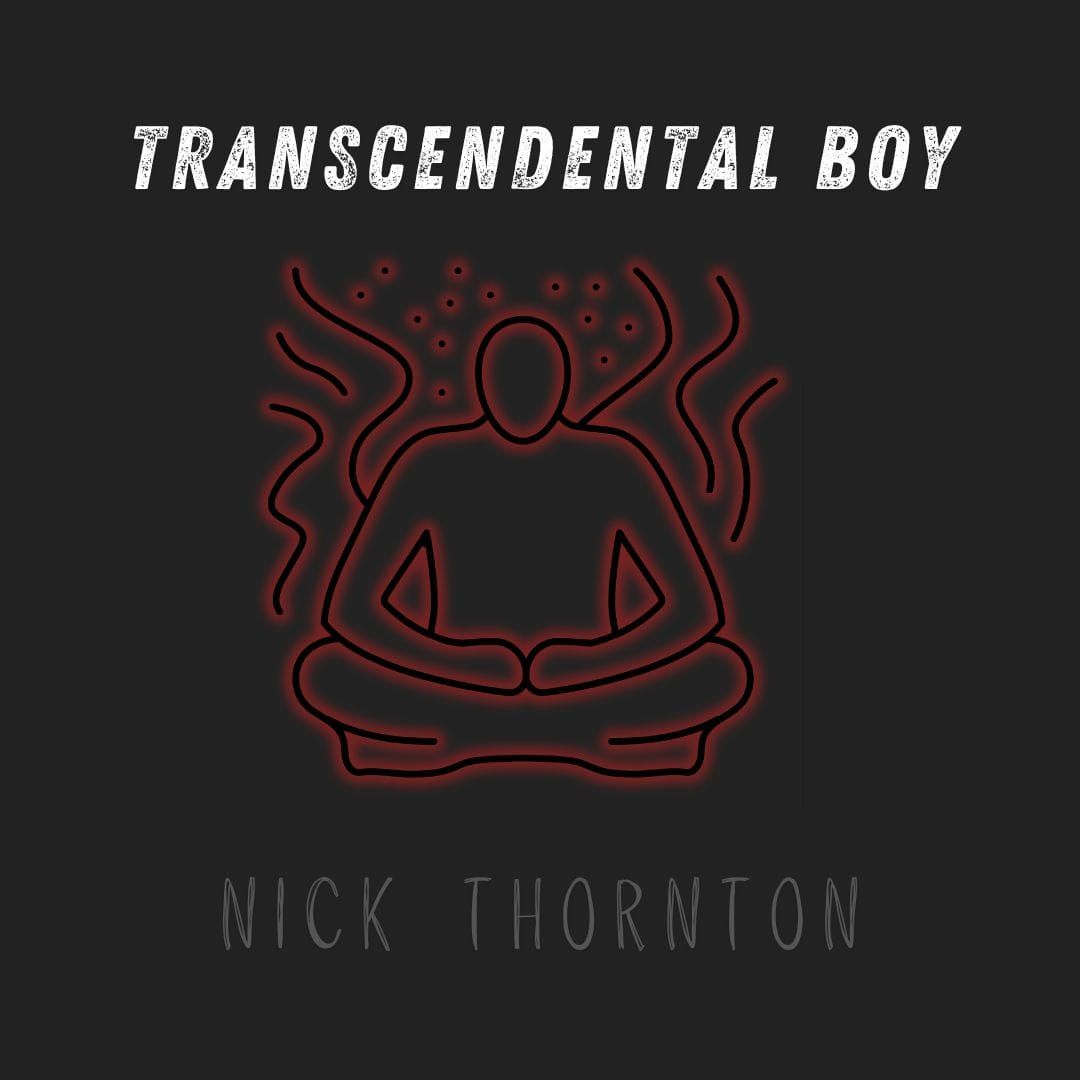"Transcendental Boy," Nick Thornton