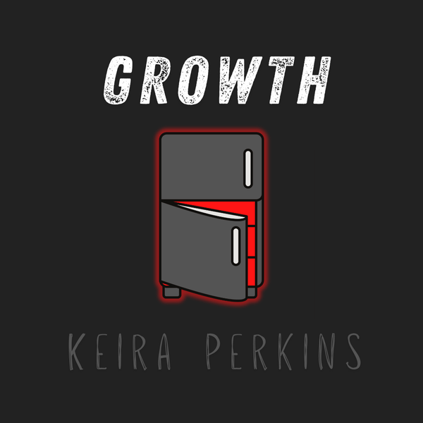 "Growth," Keira Perkins