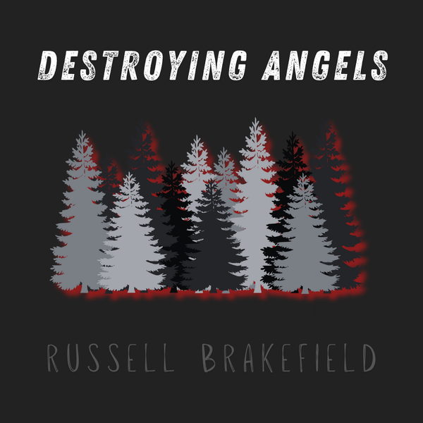 "Destroying Angels," Russell Brakefield