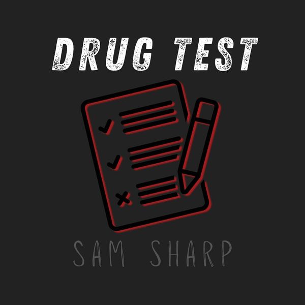 "Drug Test," Sam Sharp
