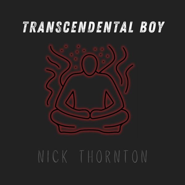 "Transcendental Boy," Nick Thornton