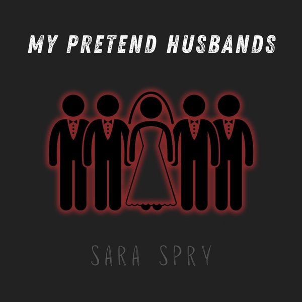 "My Pretend Husbands," Sara Spry