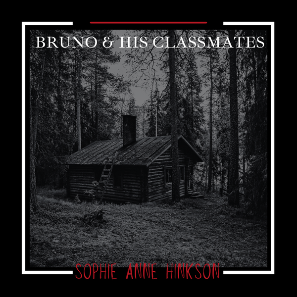 "Bruno and His Classmates" by Sophie Anne Hinkson