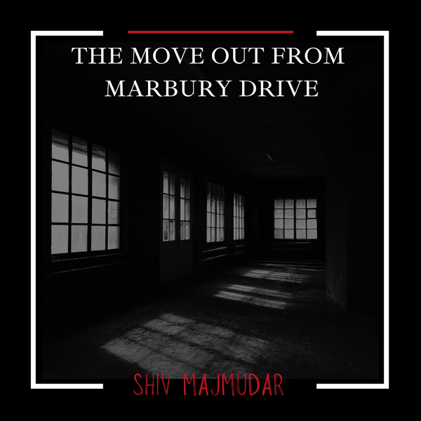 “The Move Out from Marbury Drive,” Shiv Majmudar