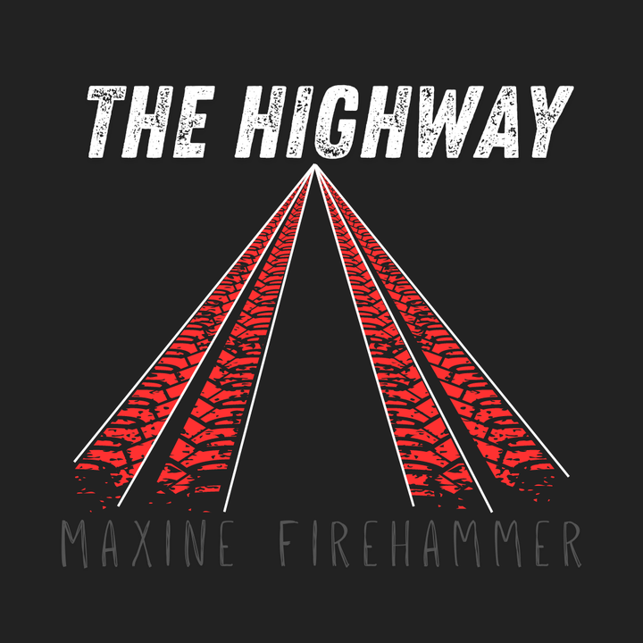 "The Highway," Maxine Firehammer