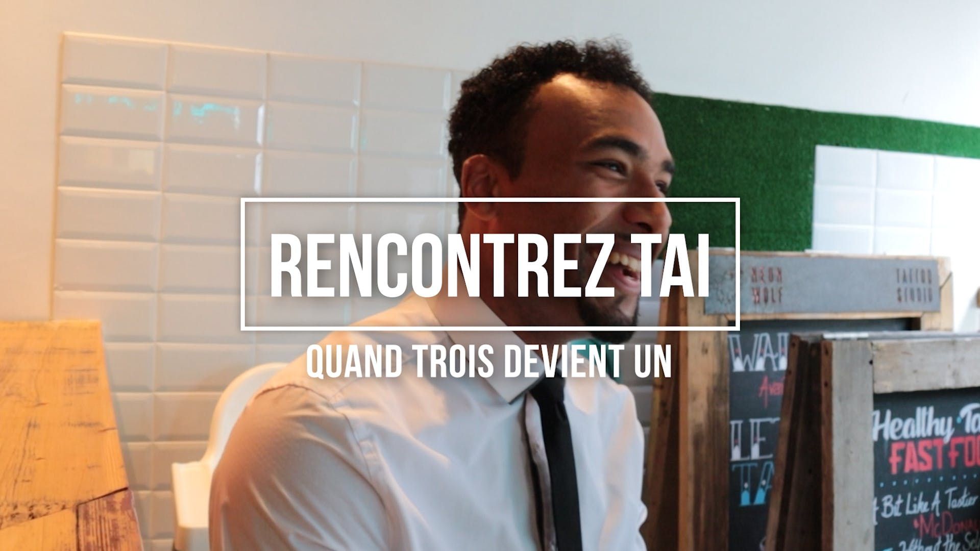 Rencontrez Tai : Quand Trois Deviens Un