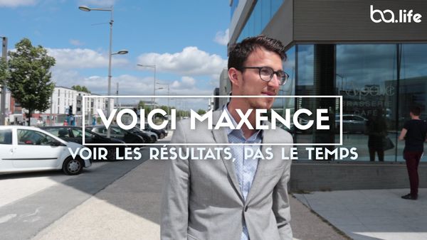 Voici Maxence : Voir les résultats, pas le temps