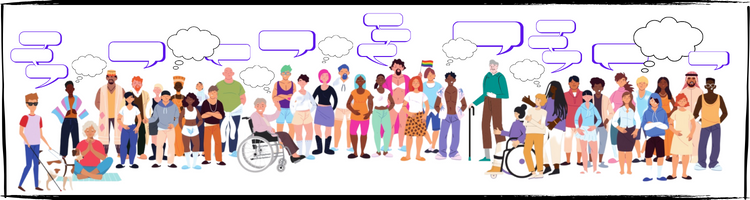 A long line of people, diverse in ethnicity, age, ability, attire & presentation, with dialogue & thought bubbles above them