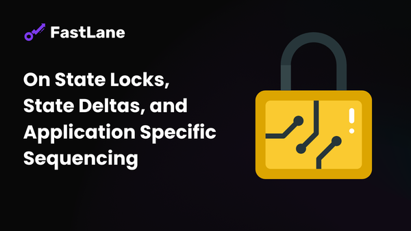On State Locks, State Deltas, and What Everyone Is Getting Wrong About Application-Specific Sequencing