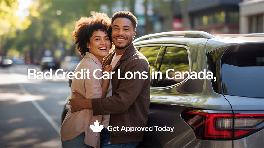 Bad Credit Car Loans in Canada - Get Approved with Flexible Terms