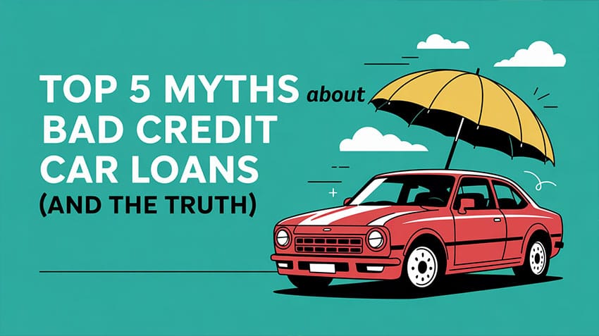 Top 5 Myths About Bad Credit Car Loans (And the Truth)