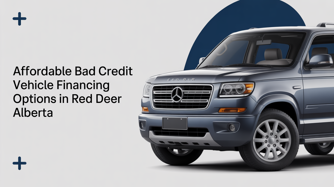 Affordable Bad Credit Vehicle Financing Options in Red Deer Alberta
