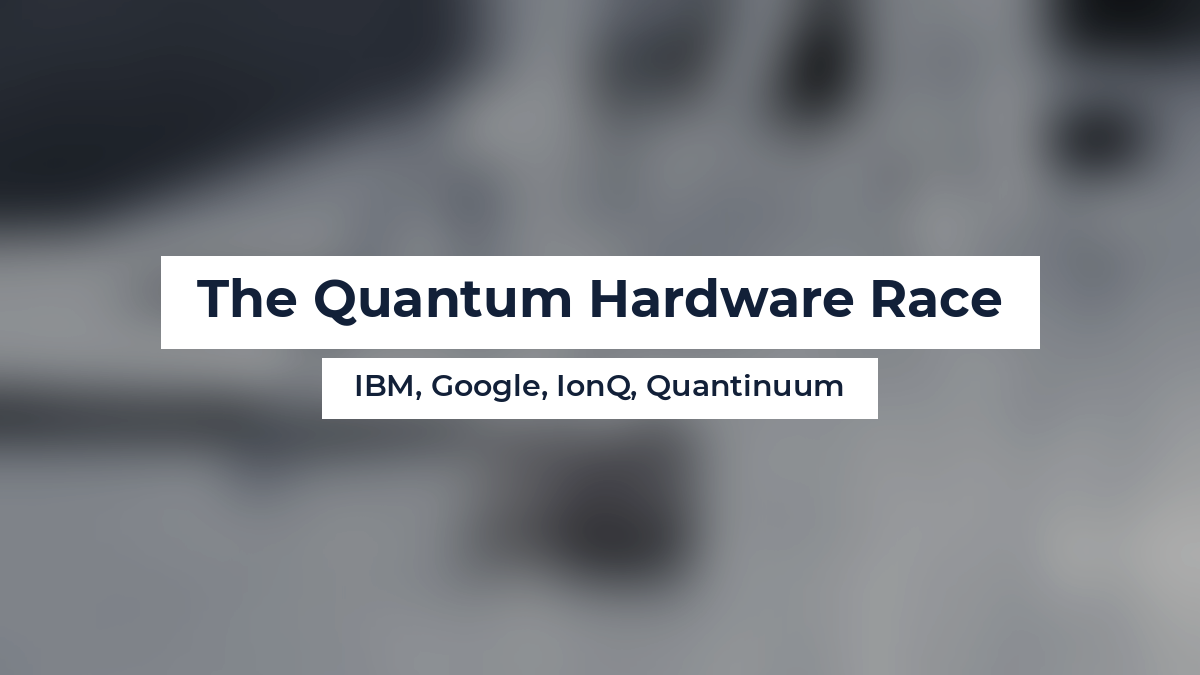The Quantum Hardware Race