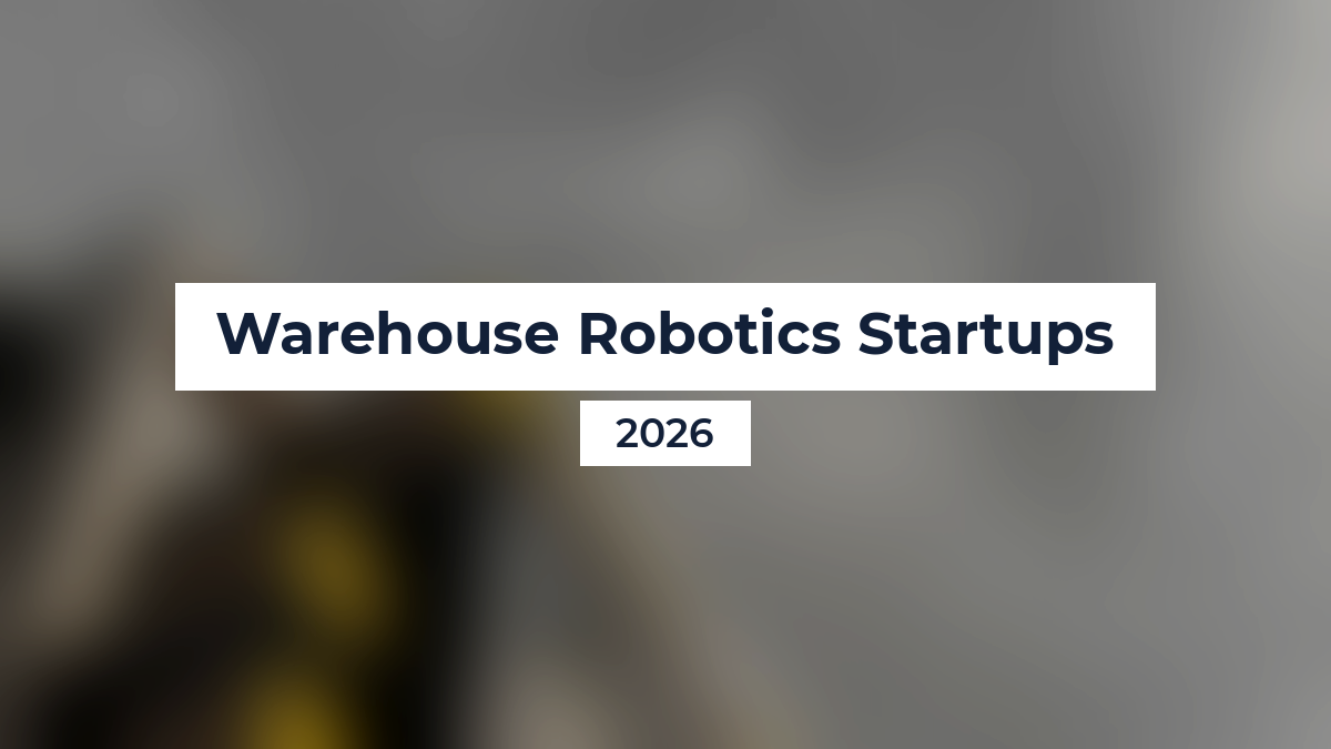 Warehouse Robotics Startups