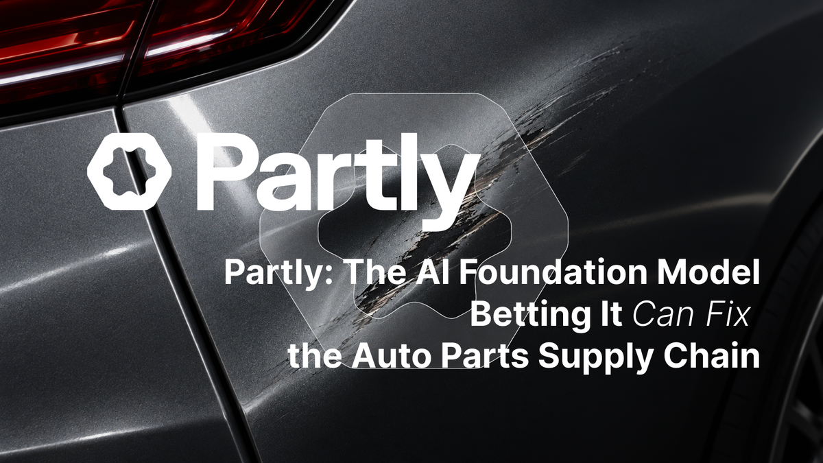 Partly: The AI Foundation Model Betting It Can Fix the Auto Parts Supply Chain