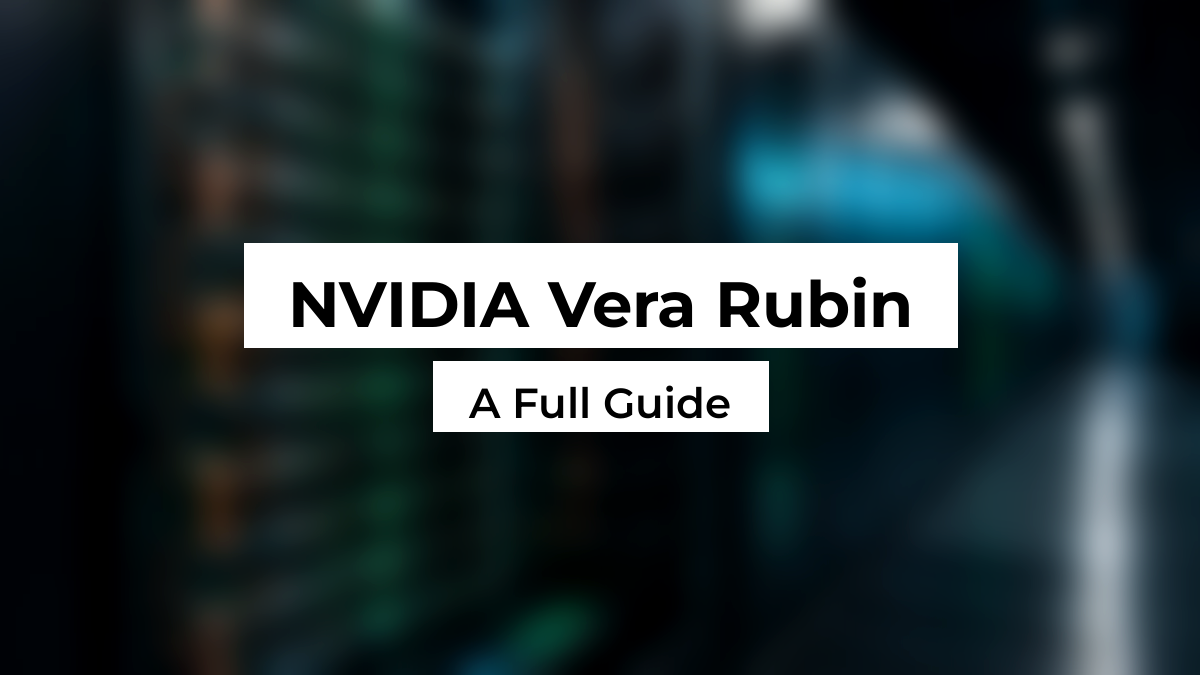 Blurred liquid-cooled AI rack in a dark data hall with white Montserrat title boxes reading NVIDIA Vera Rubin, A Full Guide