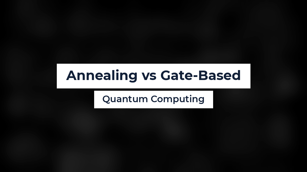 Annealing vs Gate-Based