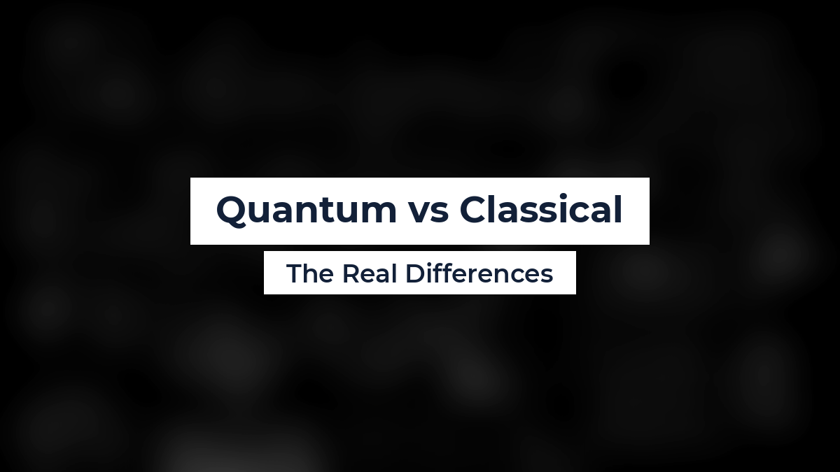 Quantum vs Classical