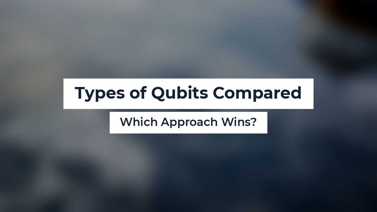 Types of Qubits Compared