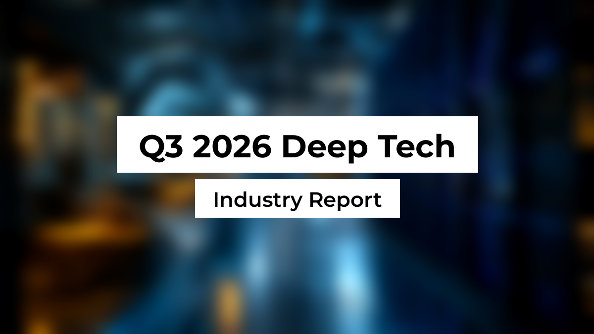 Blurred deep-tech fab and data-center background with white Montserrat title boxes reading Q3 2026 Deep Tech and Industry Report