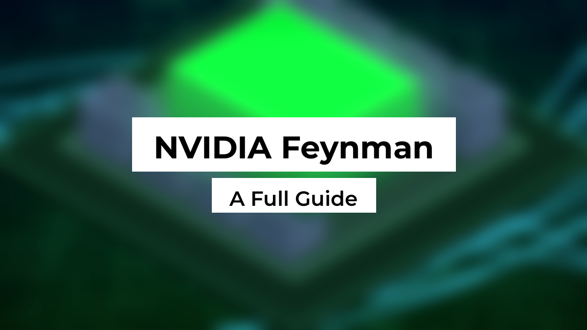 Blurred glowing green 3D stacked GPU die on a dark circuit board with optical fiber lines, white Montserrat title boxes reading NVIDIA Feynman, A Full Guide
