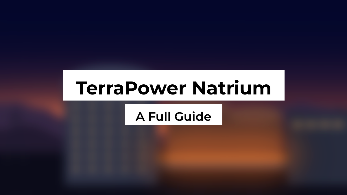 Blurred dusk view of a sodium reactor plant with molten salt tanks on the Wyoming plains, with the title TerraPower Natrium: A Full Guide