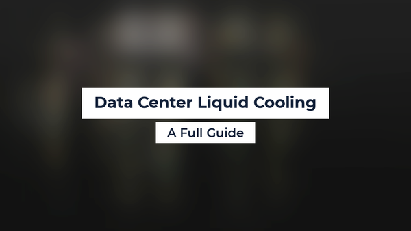 Data Center Liquid Cooling: A Full Guide