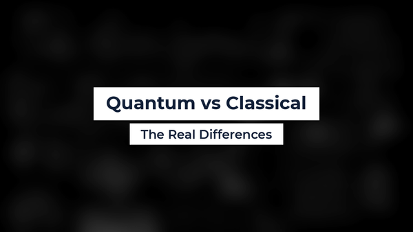 Quantum vs Classical