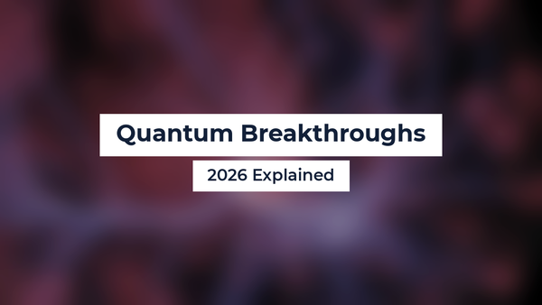 Quantum Breakthroughs