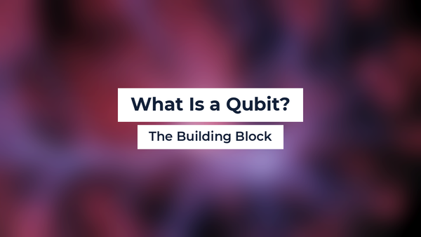 What Is a Qubit?
