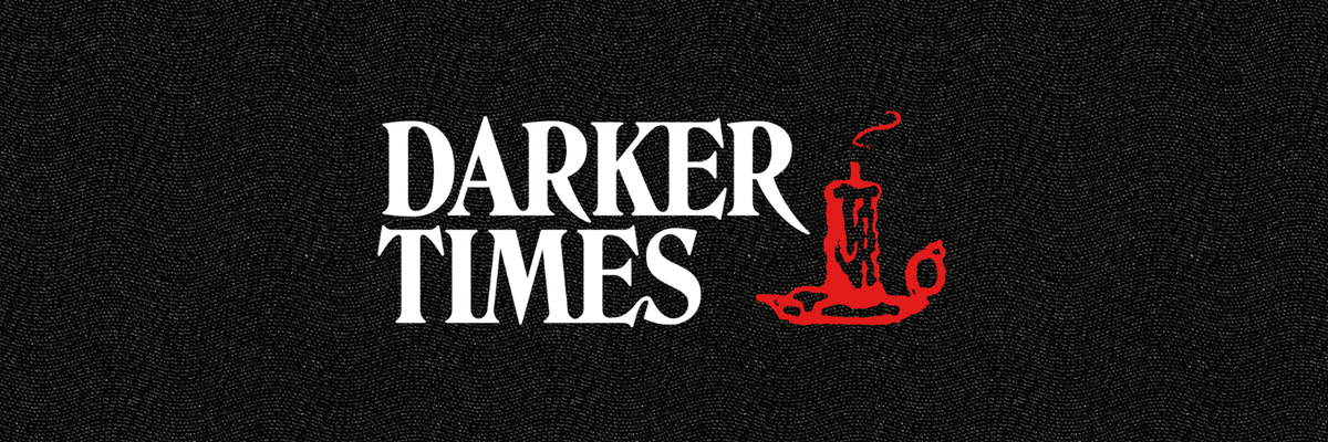 The Darker Dispatch 8/30/26