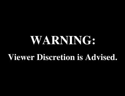 Notice reading “WARNING: Viewer Discretion is Advised.”