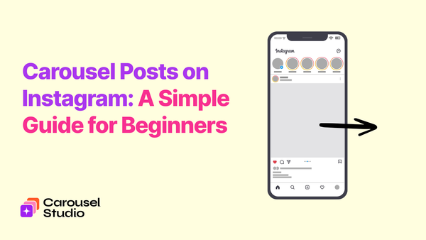 Carousel Posts on Instagram: Simple Guide for Beginners