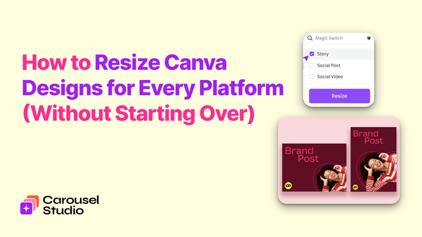 How to Resize Canva Designs for Every Platform (Without Starting Over)