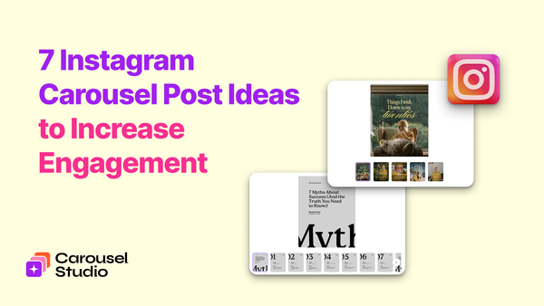 7 Instagram Carousel Post Ideas to Increase Engagement