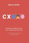 CXOXO: Building a Support Team Your Customers Will Love