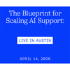The Blueprint for Scaling AI Support