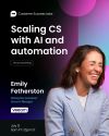 Scaling CS with AI and automation