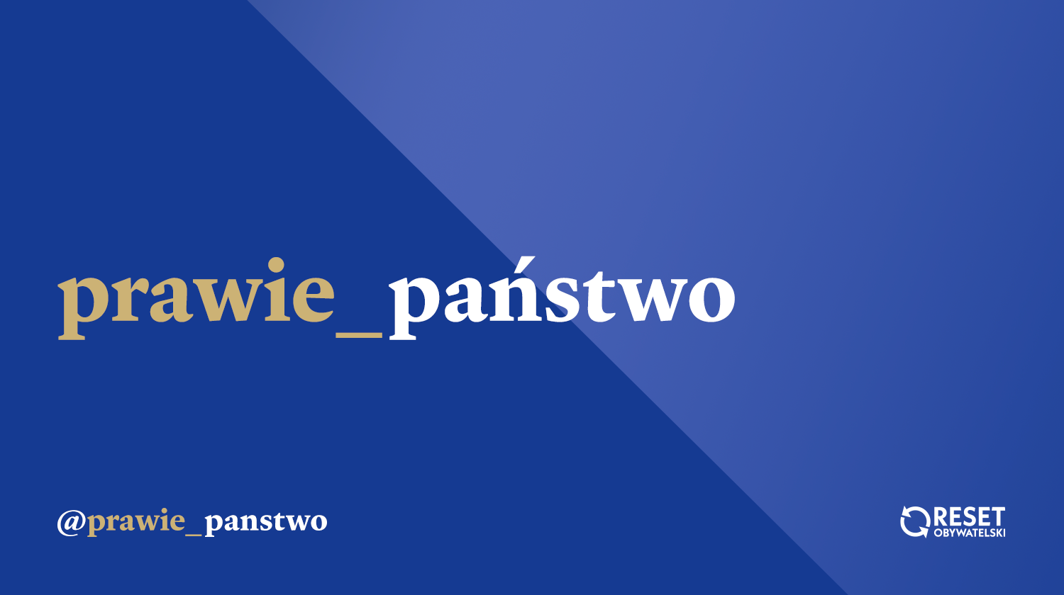 Prawie państwo - akcja informacyjna Resetu Obywatelskiego