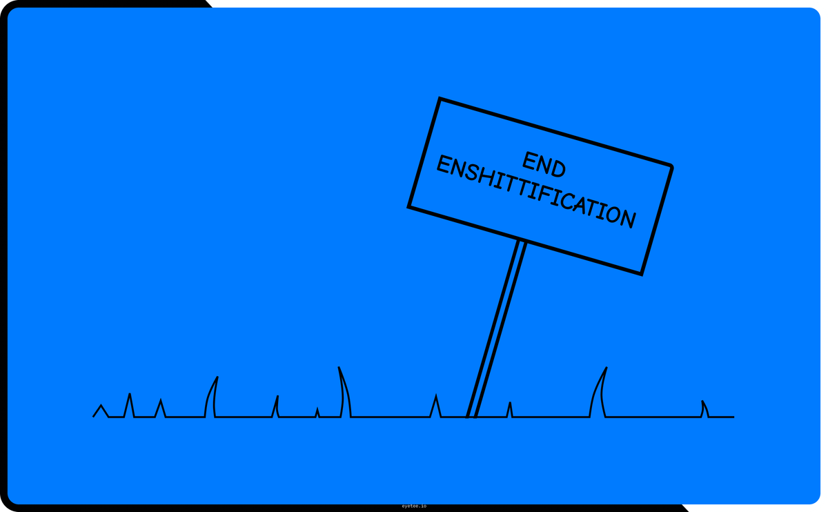 End of enshITtification