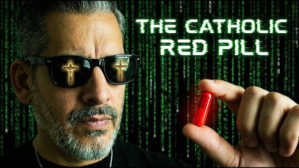 Catholic Red Pill: Free Your Mind - Ep. 51
