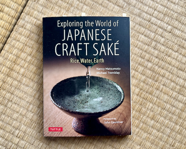 Matsumoto, Nancy, and Michael Tremblay.&nbsp;Exploring the World of Japanese Craft Sake: Rice, Water, Earth.