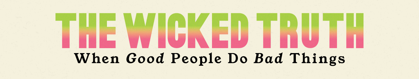 The Wicked Truth